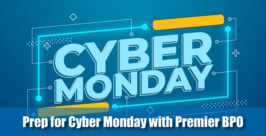 Prep for Cyber Monday with Premier BPO