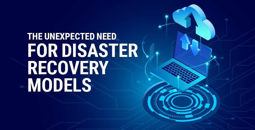 The Unexpected Need for Disaster Recovery Models