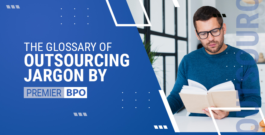 The Glossary of Outsourcing Jargon by Premier BPO