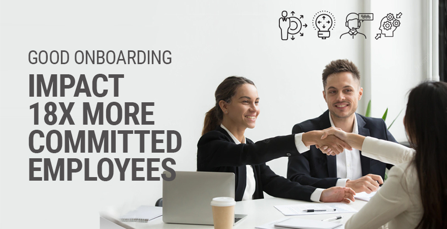 Good Onboarding Impact – 18x More Committed Employees